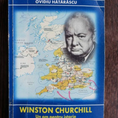 WINSTON CURCHILL - UN OM PENTRU ISTORIE - OVIDIU HATARASCU cu dedicatia autorului