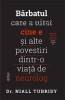 Barbatul care a uitat cine e si alte povestiri dintr-o viata de neurolog &ndash; Niall Tubridy