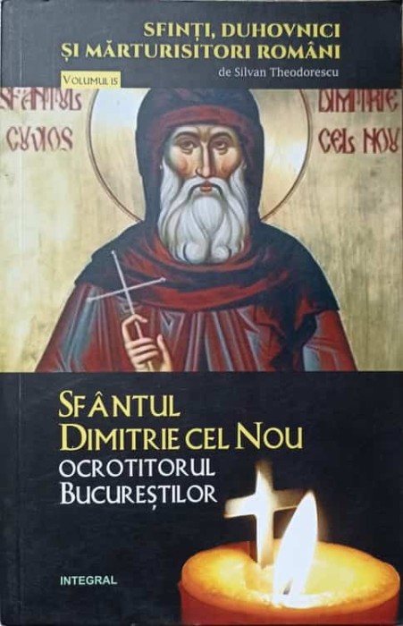 SFANTUL DIMITRIE CEL NOU OCROTITORUL BUCURESTILOR-SILVAN THEODORESCU-237003