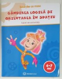 GANDIREA LOGICA SI ORIENTAREA IN SPATIU , CAIET DE ACTIVITATI , SERIA ' INVATAM CU FIXIKI ' , 4-7 ANI , 2021