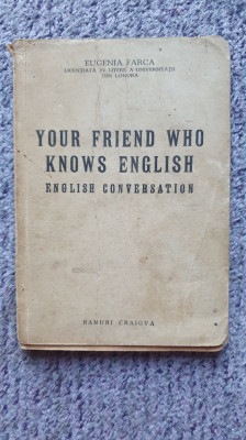 Your friend who knows english, English conversation, Eugenia Farca, 1943, 172 p foto