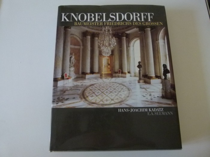 Knobelsdorff - arhitectul lui Friedrichs cel Mare