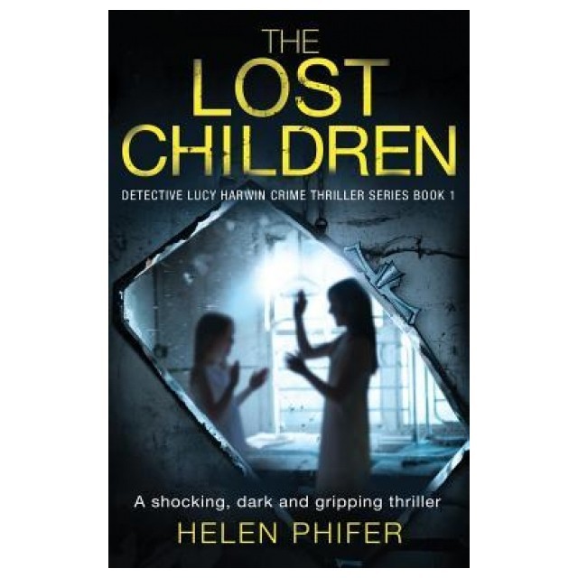 The Lost Children: A Shocking, Dark and Gripping Thriller