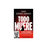 Todo Muere / Everything Dies
