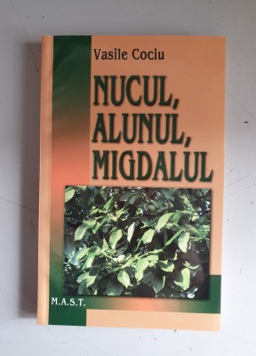 Vasile Cociu - Nucul, alunul, migdalul foto