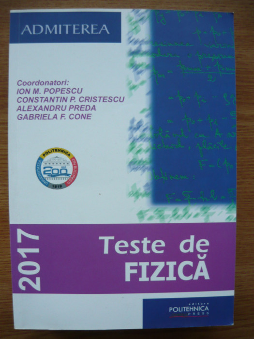 TESTE DE FIZICA PENTRU ADMITEREA LA POLITEHNICA - 2017