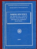 "Norme specifice de securitate a muncii pentru transportul si distributia energiei electrice" - 65 - Bucuresti - 1997
