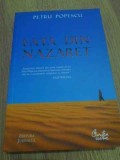 Fata din Nazaret - Petru Popescu (2010) - Roman, Editura Jurnalul &amp; Curtea Veche, Carte de Colectie, Paperback, 310 pagini