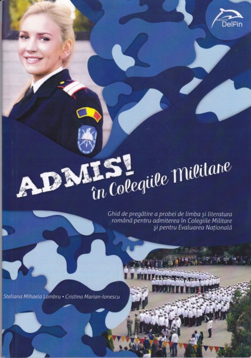 AS - STELIANA MIHAELA LAMBRU, CRISTINA MARIAN- IONESCU - ADMIS! &Icirc;N COLEGIILE MILITARE