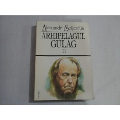 ARHIPELAGUL GULAG 1918 - 1956 (vol.II) - Alexandr SOLJENITIN