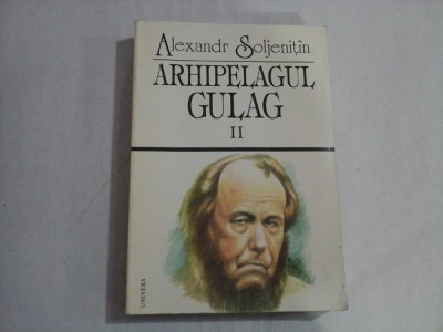 ARHIPELAGUL GULAG 1918 - 1956 (vol.II) - Alexandr SOLJENITIN foto
