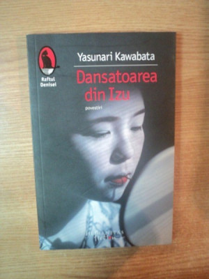 DANSATOAREA DIN IZU ( povestiri ) de YASUNARI KAWABATA foto