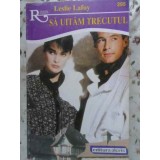 SA UITAM TRECUTUL-LESLIE LAFOY-230273