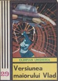 Versiunea Maiorului Vlad - Ungherea, 1977, Junimea, Carte Politista, Romana, Paperback