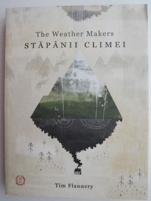 The Weather Makers / Stapanii climei &amp;ndash; Tim Flannery foto