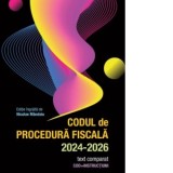 Codul de Procedura Fiscala 2024-2026. Text comparat. Cod + instructiuni - Nicolae Mandoiu