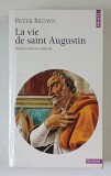 LA VIE DE SAINT AUGUSTIN par PETER BROWN , 1998