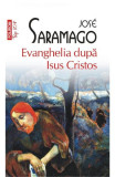 Cumpara ieftin Evanghelia Dupa Isus Cristos Top 10+ Nr.56, Jose Saramago - Editura Polirom
