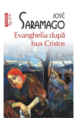 Evanghelia Dupa Isus Cristos Top 10+ Nr.56, Jose Saramago - Editura Polirom foto