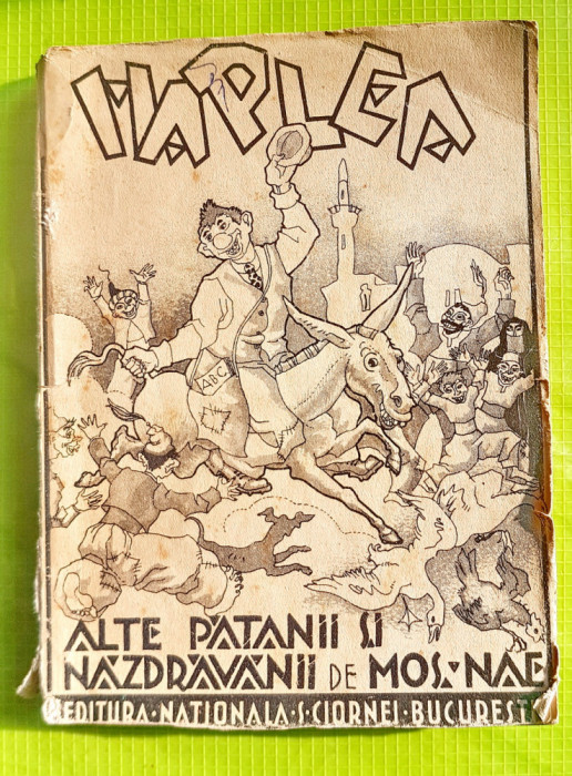 E798-I-MOS NAE- HAPLEA-Alte Patanii si Nazdravenii 1930 Ciornei Bucuresti-RARA.