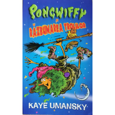 Pongwiffy si Razbunarea Trolilor - Kaye Umansky