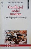 Conflictul social modern. Eseu despre politica libertatii - Ralf Dahrendorf