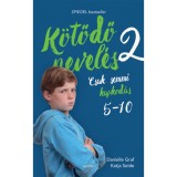 K&ouml;tődő nevel&eacute;s 2. - Csak semmi kapkod&aacute;s: 5 &eacute;s 10 &eacute;ves kor k&ouml;z&ouml;tt - Katja Seide