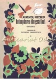 Intamplarea Din Gradina. Oratoriu - Laurentiu Profeta - Tiraj: 220 Exemplare