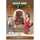 Vesztegz&aacute;r a Grand Hotelben - Rejtő Jenő