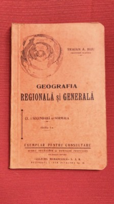 GEOGRAFIA REGIONALA SI GENERALA PENTRU CLASA I - ED. I-A - TRAIAN A. BIJU (1936) foto