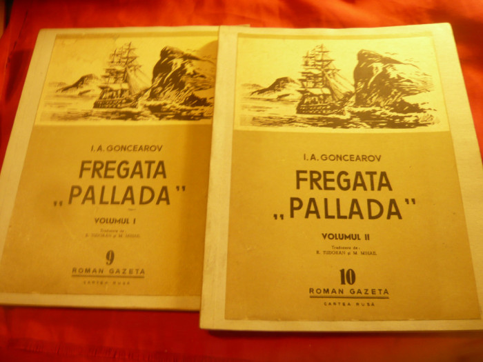 I.A.Goncearov - Fregata Pallada - Ed. Cartea Rusa 1956 vol.1+2 , 173+120 pag