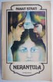 Nerantula - Panait Istrati - Roman Beletristica