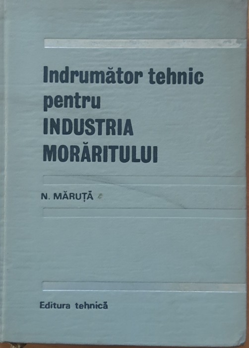 N. MARUTA - INDRUMATOR TEHNIC PENTRU INDUSTRIA MORARITULUI (1967)