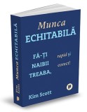 Munca echitabila - Kim Scott - Publica