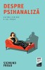 Despre Psihanaliza - Sigmund Freud, Psihologie, Carte Noua/Anticariat