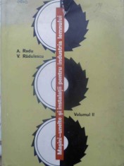 MASINI-UNELTE SI INSTALATII PENTRU INDUSTRIA LEMNULUI VOL.2-AUREL RADU, V. RADULESCU-305654