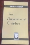 Resiga, Horia : Trei ascensiuni şi o cădere