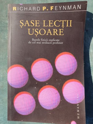 Sase lectii usoare, Richard P. Feynman, Bazele fizicii explicate, 2010, 180 pag foto