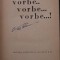 VORBE..VORBE...VORBE...!