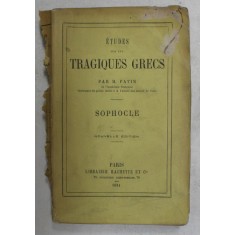 ETUDES SUR LES TRAGIQUES GRECS par M. PATIN , - SOPHOCLE , 1881 , COPERTA CU URME DE UZURA SI PETE *