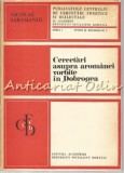 Cumpara ieftin Cercetari Asupra Aromanei Vorbite In Dobrogea - N. Saramandu - Tiraj: 1450 Exp.