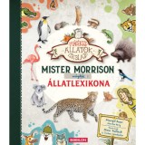 Mister Morrison m&aacute;gikus &aacute;llatlexikona - Margit Auer