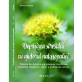 Depasirea stresului cu ajutorul naturopatiei. Michaela Girsch. Editura MAST
