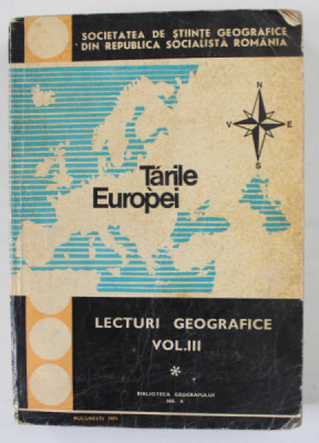 LECTURI GEOGRAFICE , VOLUMUL III : TARILE EUROPEI , 1971, PREZINTA PETE SI URME DE UZURA foto