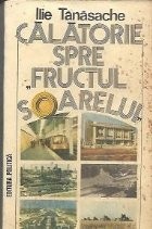 Calatorie spre Fructul Soarelui - Prin noul destin al Romaniei foto