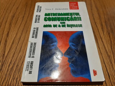 ANTRENAMENTUL COMUNICARII - Vera F. Birkenbihl - 2000, 285 p. foto