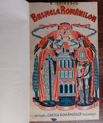 myh 533f - Petre Ispirescu - Basmele romanilor - ed 1939 foto