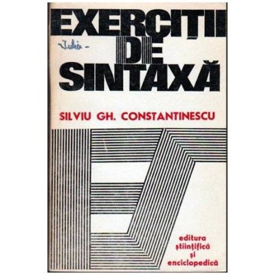 Silviu Constantinescu - Exercitii de sintaxa - 104568 foto