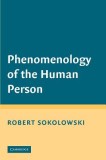 Phenomenology of the Human Person