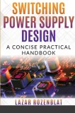 Switching Power Supply Design: A Concise Practical Handbook